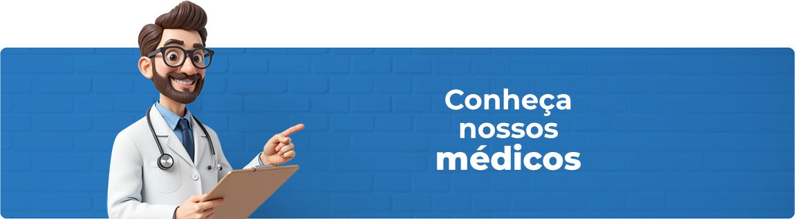 Conheça nossos médicos
